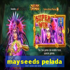 mayseeds pelada