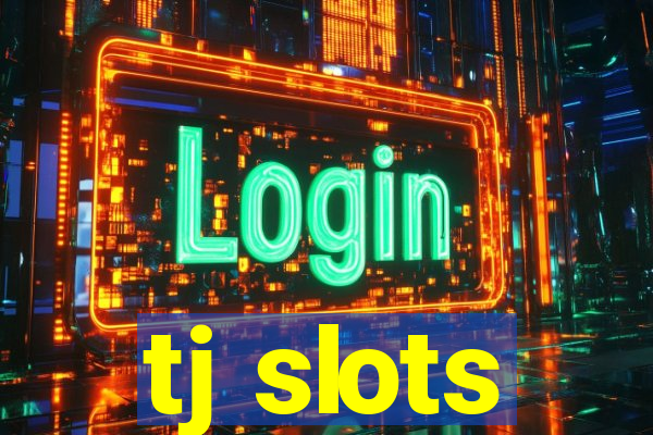 tj slots