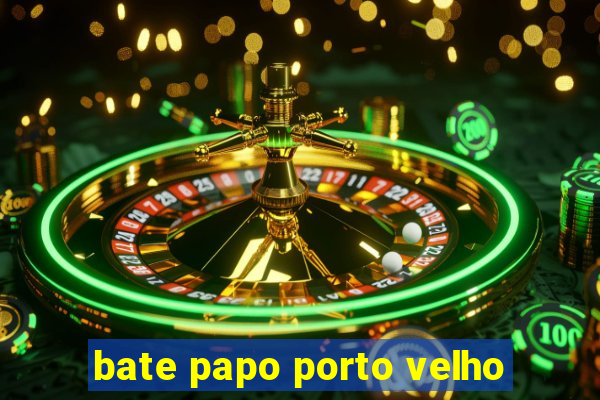 bate papo porto velho