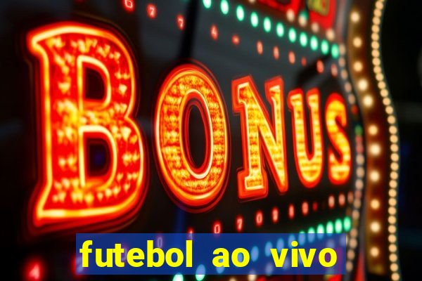 futebol ao vivo multi canais