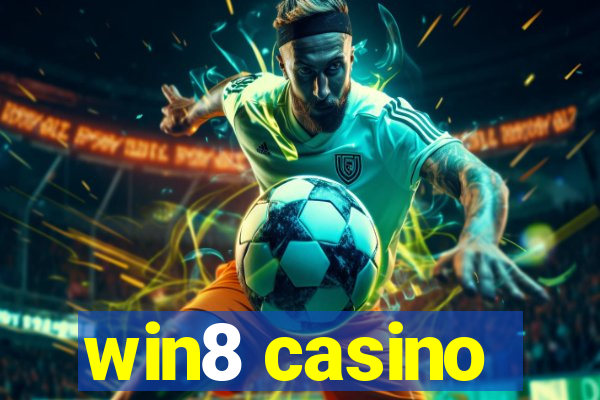 win8 casino