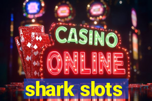 shark slots