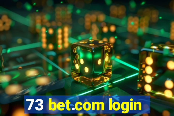 73 bet.com login