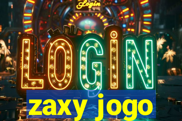 zaxy jogo