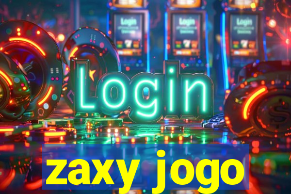 zaxy jogo