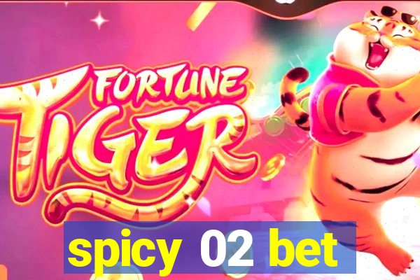 spicy 02 bet