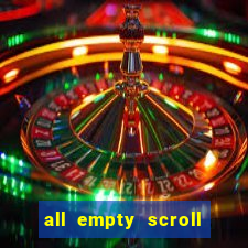 all empty scroll fear and hunger