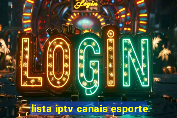 lista iptv canais esporte