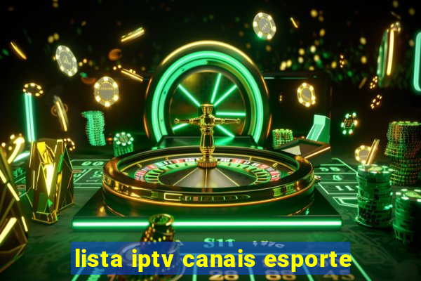 lista iptv canais esporte