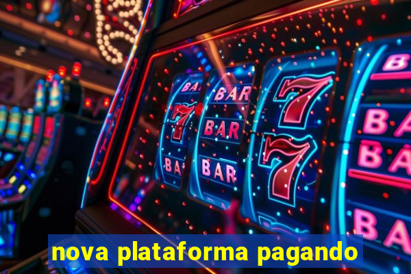 nova plataforma pagando