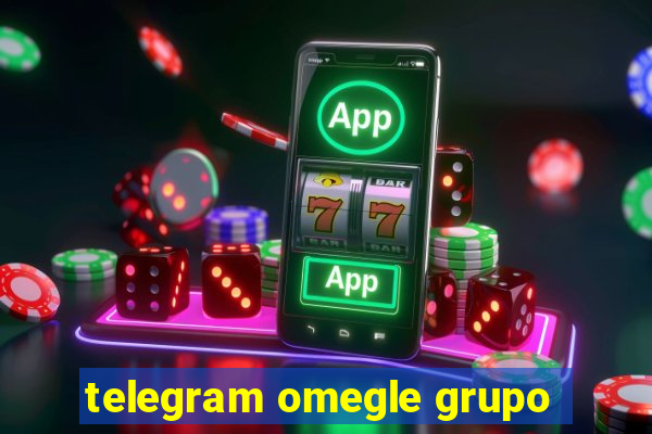 telegram omegle grupo