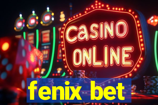 fenix bet