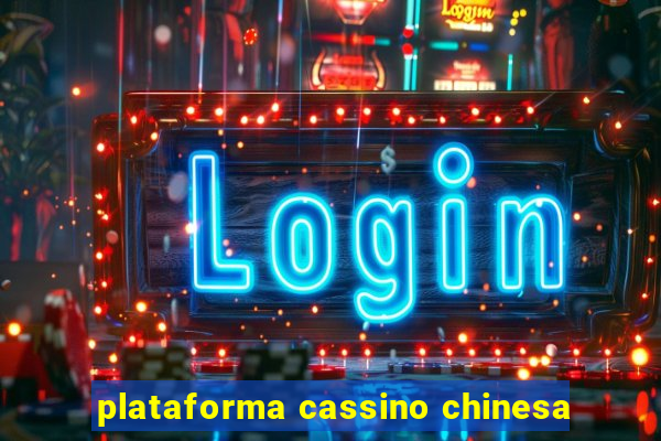 plataforma cassino chinesa