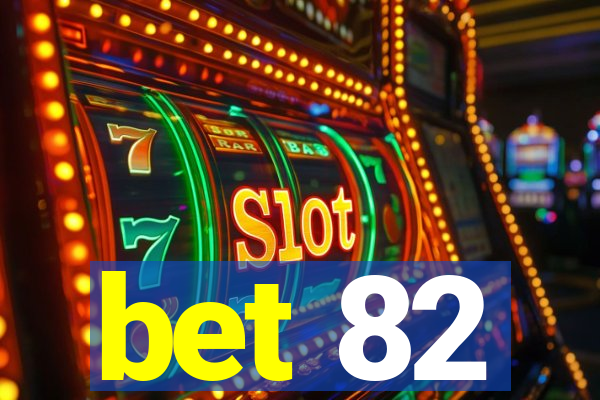 bet 82