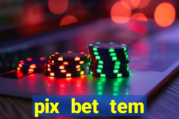 pix bet tem pagamento antecipado