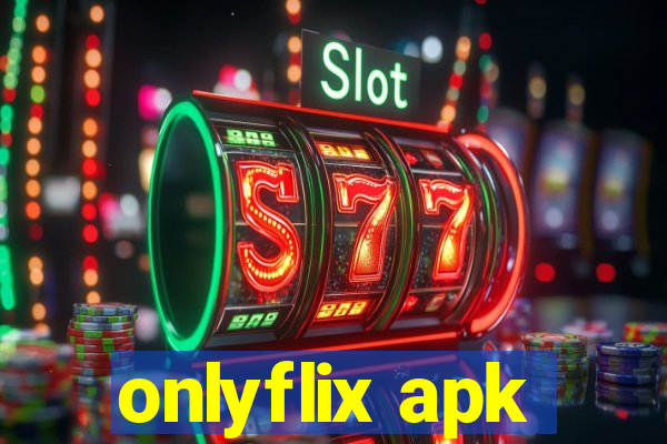 onlyflix apk