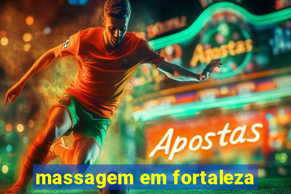 massagem em fortaleza