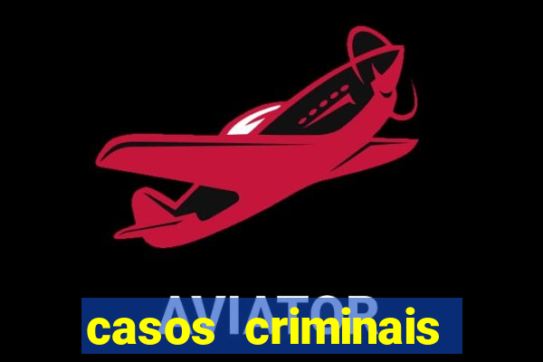 casos criminais para ler pdf