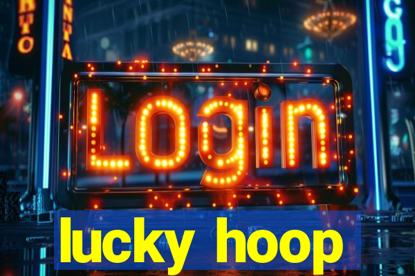 lucky hoop