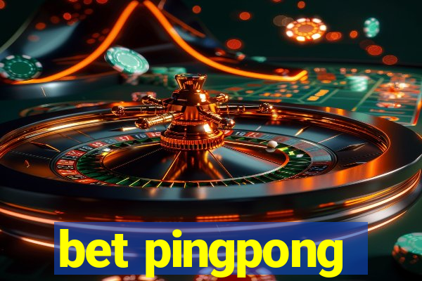 bet pingpong