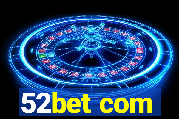 52bet com