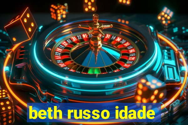 beth russo idade