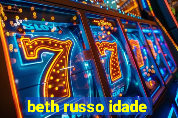 beth russo idade