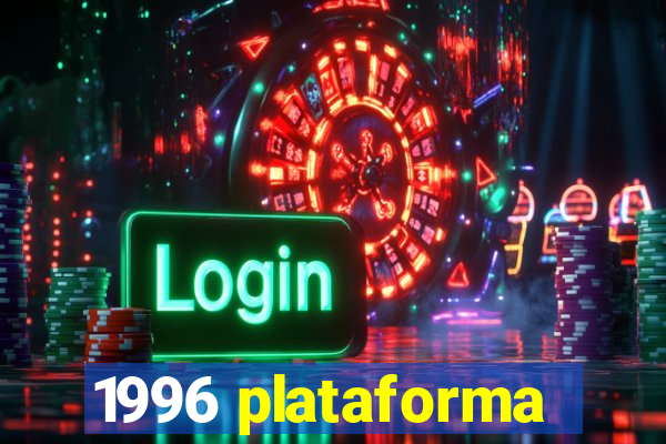 1996 plataforma