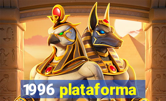 1996 plataforma