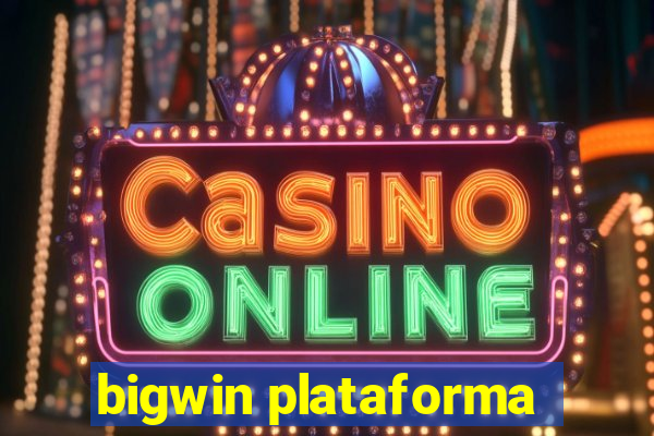 bigwin plataforma