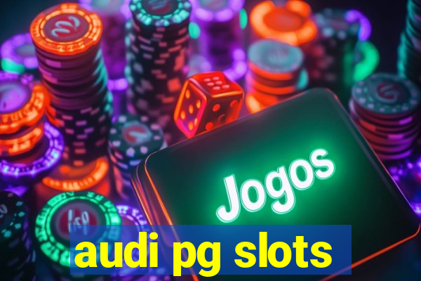 audi pg slots