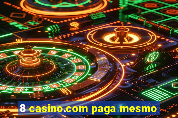 8 casino.com paga mesmo