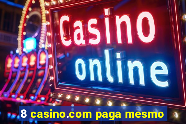 8 casino.com paga mesmo