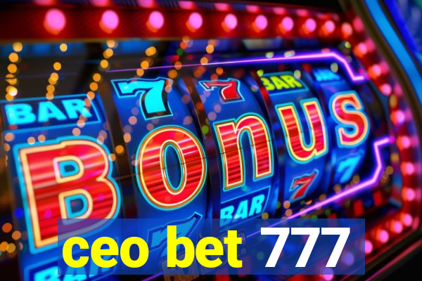 ceo bet 777