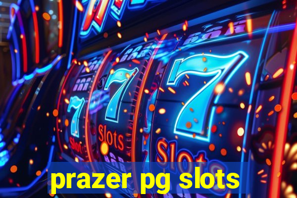 prazer pg slots