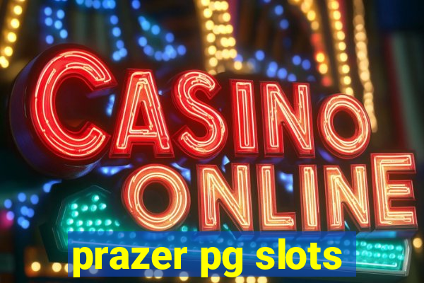 prazer pg slots