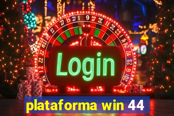 plataforma win 44