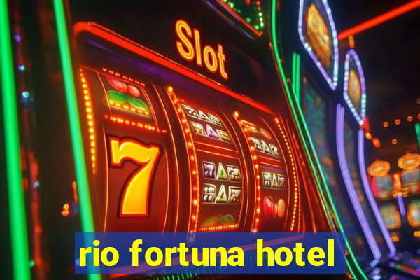 rio fortuna hotel