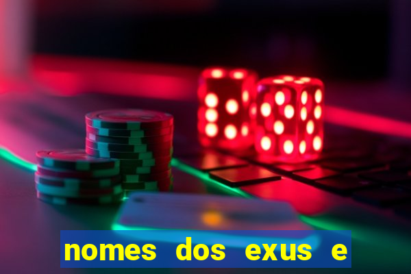 nomes dos exus e seus significados