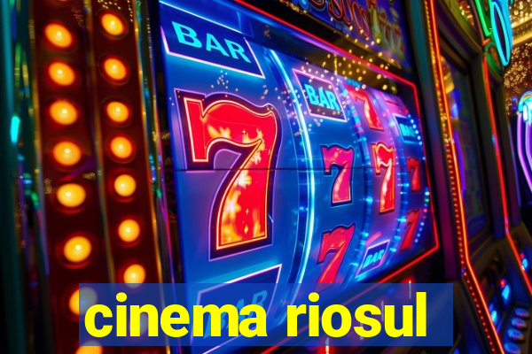 cinema riosul