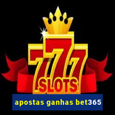 apostas ganhas bet365