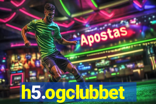 h5.ogclubbet