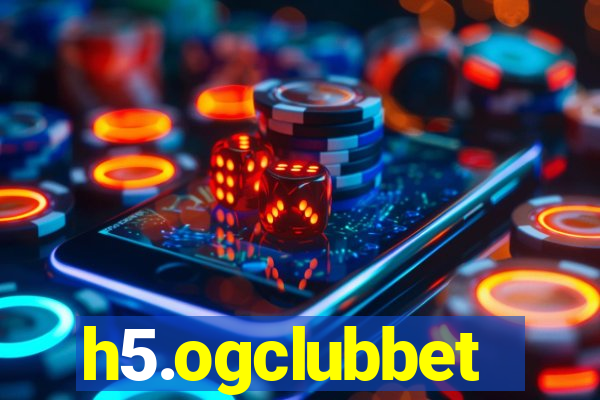 h5.ogclubbet