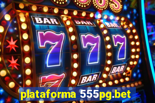 plataforma 555pg.bet