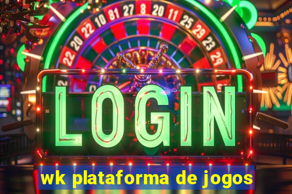 wk plataforma de jogos