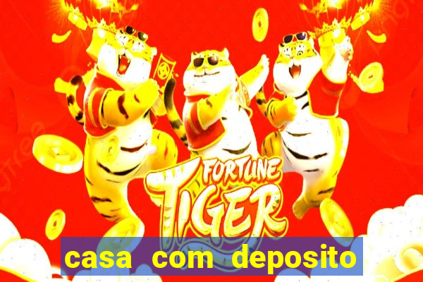 casa com deposito de 1 real