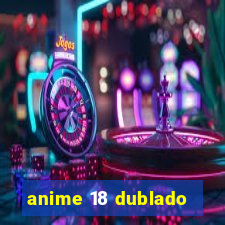 anime 18 dublado