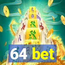 64 bet