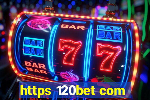 https 120bet com