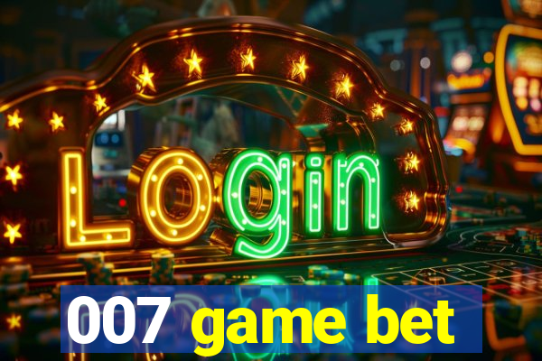 007 game bet